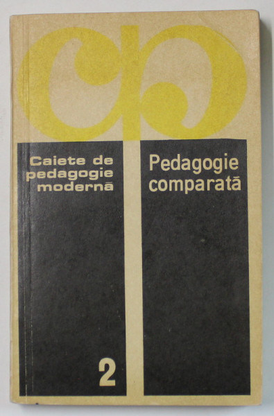 CAIETE DE PEDAGOGIE MODERNA no.2 : PEDAGOGIE COMPARATA , 1970