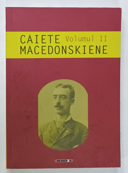 CAIETE MACEDONSKIENE , VOLUMUL II , coordonator ION MUNTEANU , 2020