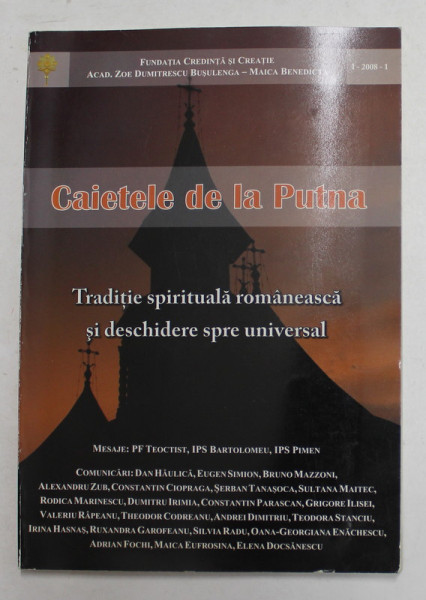 CAIETELE DE LA PUTNA - TRADITIE SPIRITUALA ROMANEASCA SI DESCHIDERE SPRE UNIVERSAL , 1 -2008 - 1