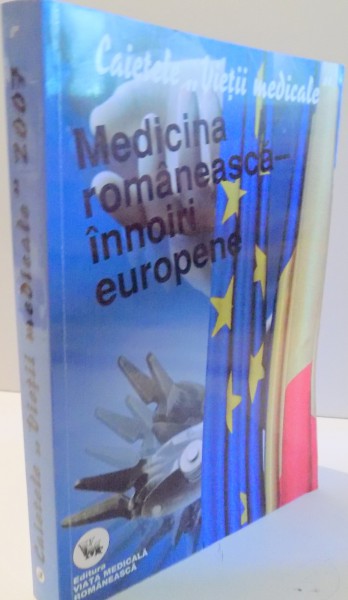 CAIETELE "VIETII MEDICALE", MEDICINA ROMANEASCA, INNOIRI EUROPENE de MIHAIL MIHAILIDE , 2008