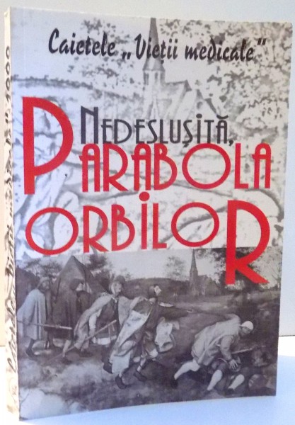 CAIETELE "VIETII MEDICALE", NEDESLUSITA, PARABOLA ORBILOR de ALEXANDRU TRIFAN , 2000