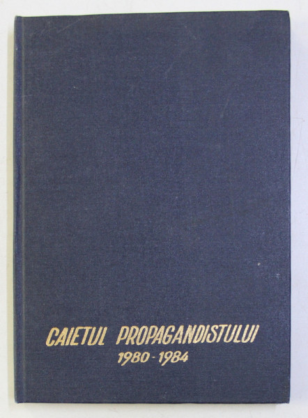 CAIETUL PROPAGANDISTULUI 1980-1984