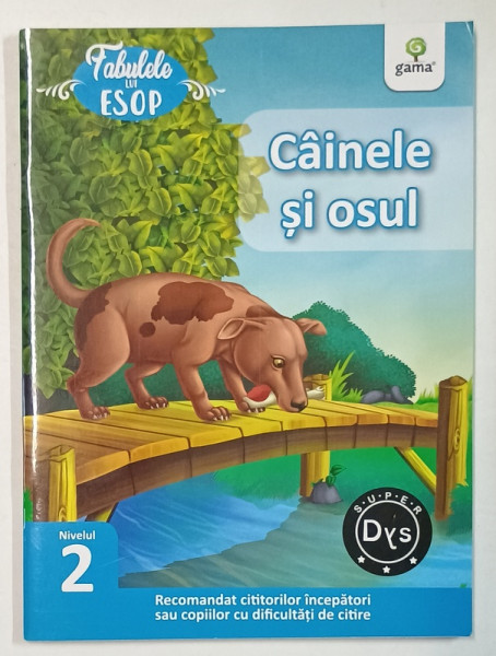 CAINELE SI OSUL , SERIA ' FABULELE LUI ESOP ' , NIVELUL 2 , RECOMANDAT CITITORILOR INCEPATORI SAU COPIILOR CU DIFICULTATI IN CITIRE , 2021