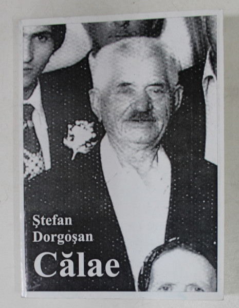 CALAE de STEFAN DORGOSAN , DIN CICLUL 'CLANUL CALAE ' , 2006 , DEDICATIE*