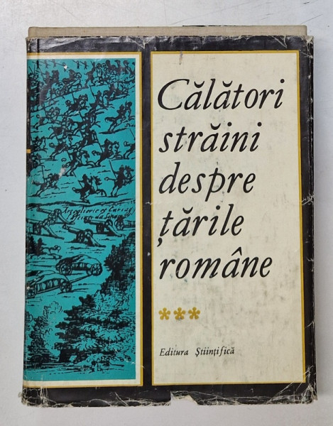 Calatori straini despre tarile romane vol III