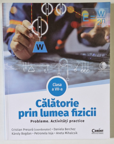 CALATORIE PRIN LUMEA FIZICII , PROBLEME , ACTIVITATI , CLASA A VII - A , editie coordonata de CRISTIAN PRESURA , 2024