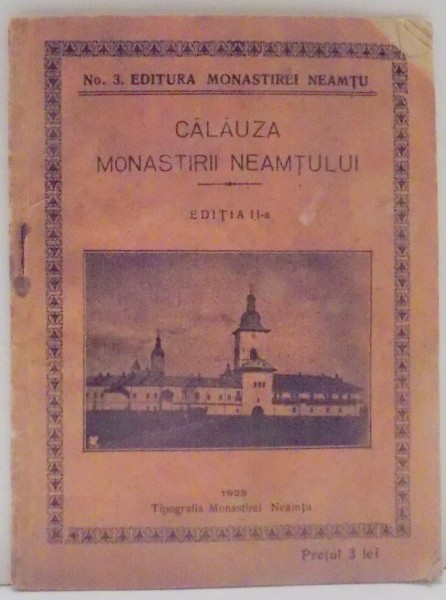 CALAUZA MANASTIRII NEAMTULUI , EDITIA A II-A , 1923