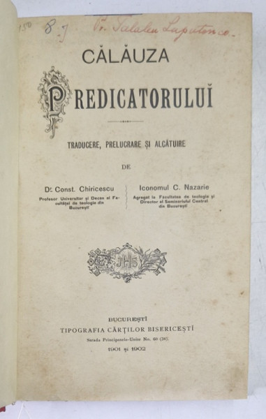 CALAUZA PREDICATORULUI. TRADUCERE, PRELUCRARE SI ALCATUIRE de CONST. CHIRICESCU, ICONOMUL C. NAZARIE  1901, 1902