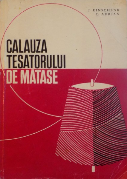 CALAUZA TESATORULUI DE MATASE , de I. EINSCHENK , C. ADRIAN , 1970