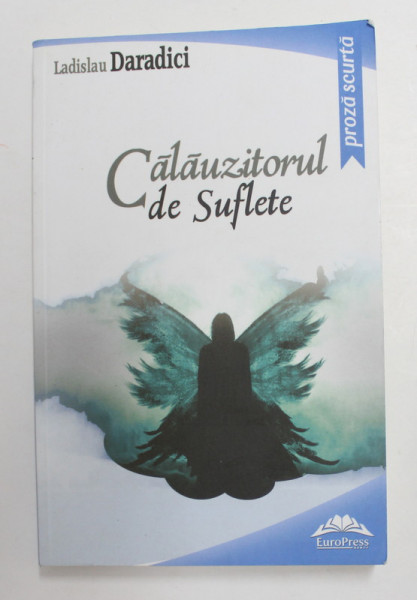 CALAUZITORUL DE SUFLETE de LADISLAU DARADICI , 2014