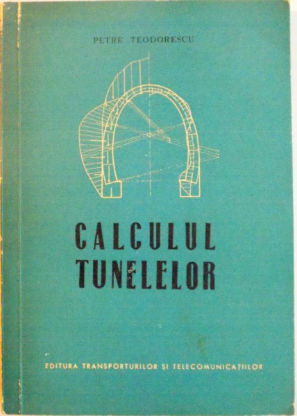 CALCULUL TUNELELOR de PETRE TEODORESCU, 1961