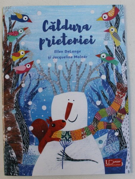 CALDURA PRIETENIEI de ELLEN DeLANGE , ilustratii de JACQUELINE MOLNAR , 2019