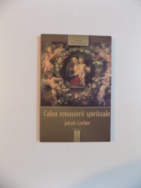 CALEA RENASTERII SPIRITUALE de JAKOB LORBER , 2009