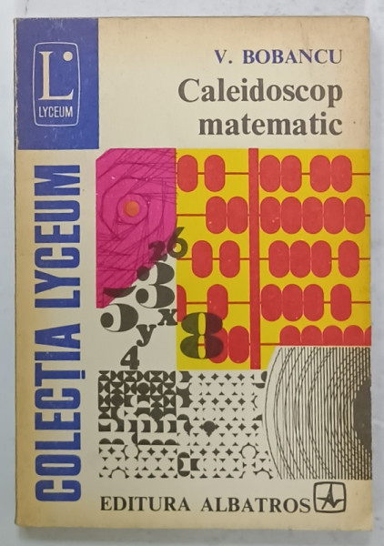 CALEIDOSCOP MATEMATIC de V. BOBANCU , 1979