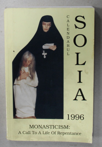 CALENDARUL ' SOLIA ' 1996  , MONASTICISM : A CALL TO A LIFE OF REPENTANCE , APARUT  1995