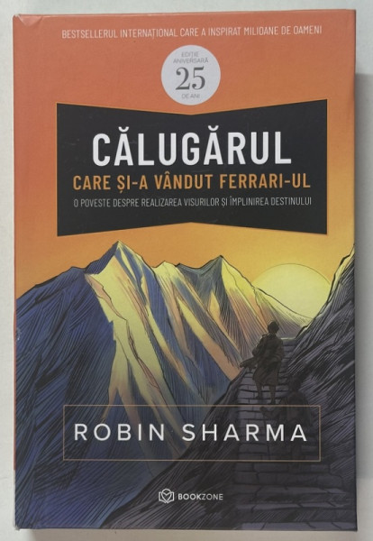 CALUGARUL CARE SI -A VANDUT FERRARI- UL de ROBIN SHARMA , 2025