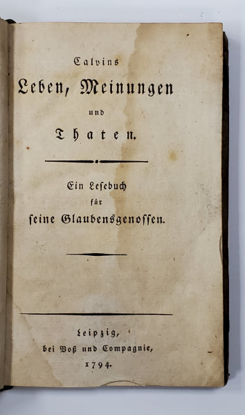 CALVINS LEBEN , MEINUNGEN ...1794