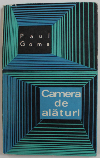 CAMERA  DE ALATURI de PAUL GOMA , 1968