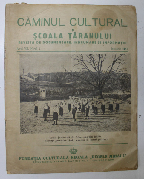 CAMINUL CULTURAL SI SCOALA TARANULUI , REVISTA DE DOCUMENTE , INDRUMARE SI INFORMATIE , ANUL VII , NUMARUL 1 , IANUARIE , 1941