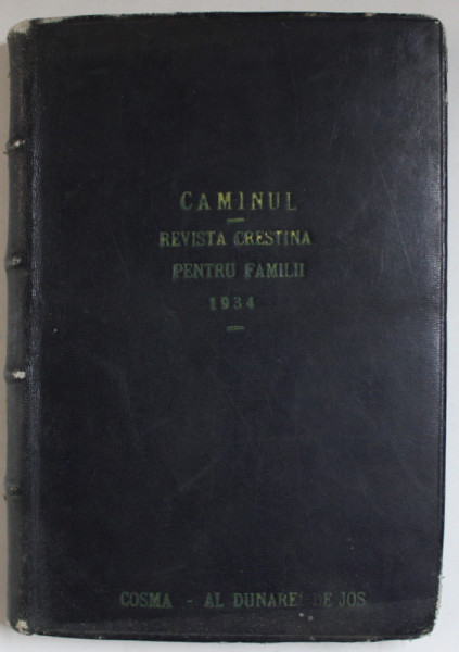 CAMINUL , REVISTA CRESTINA PENTRU FAMILIE , COLEGAT DE 12 NUMERE , ANUL X COMPLET , IANUARIE - DECEMBRIE , 1934