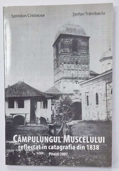 CAMPULUNGUL MUSCELULUI REFLECTAT IN CATAGRAFIA DIN 1838 de SPIRIDON CRISTOCEA si STEFAN TRAMBACIU , 2007 , DEDICATIE *