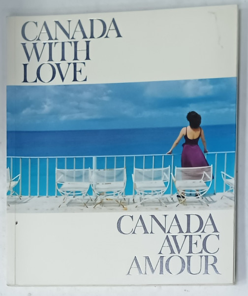 CANADA WITH LOVE / CANADA AVEC AMOUR by LORRAINE MONK , ALBUM DE FOTOGRAFIE BILINGV , 1992