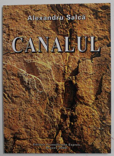 CANALUL de ALEXANDRU SALCA , 2000