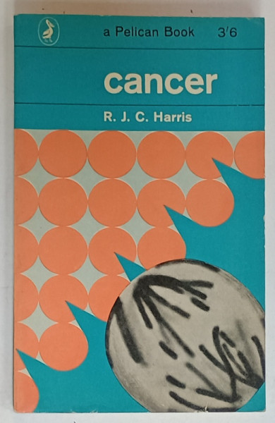 CANCER by R.J.C. HARRIS , 1964