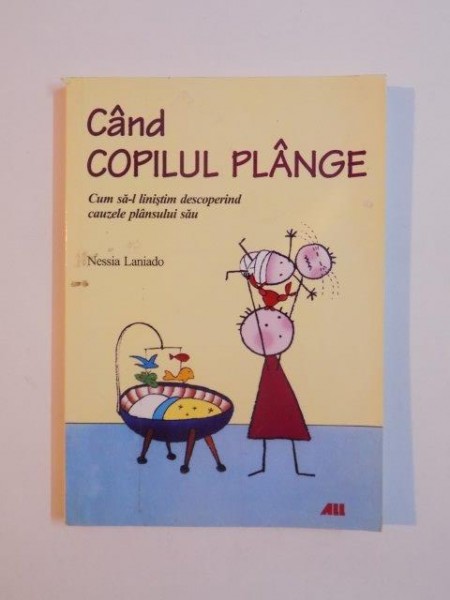 CAND COPILUL PLANGE, CUM SA-L LINISTIM DESCOPERIND CAUZELE PLANSULUI SAU de NESSIA LANIADO 2008