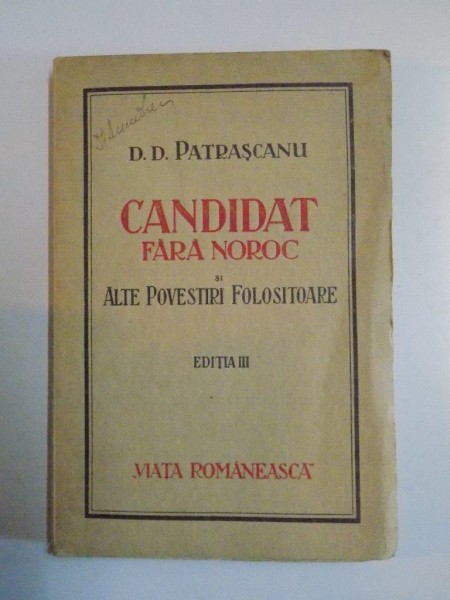 CANDIDAT FARA NOROC SI ALTE POVESTIRI FOLOSITOARE  de D.D. PATRASCANU , 1922