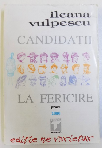 CANDIDATII LA FERICIRE  de ILEANA  VULPESCU ,  2002 , DEDICATIE*