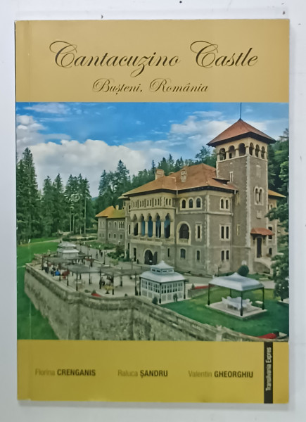 CANTACUZINO CASTLE , BUSTENI , ROMANIA , by FLORINA CRENGANIS ...VALENTIN GHEORGHIU , 2015, TEXT IN ROMANA SI ENGLEZA