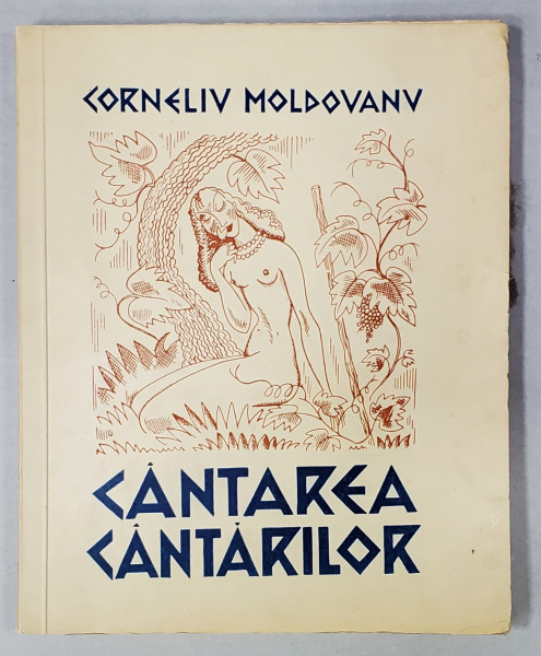 Cantarea Cantarilor de Corneliu Moldovan, ilustratii erotice de Ion Anestin - Bucuresti, 1908.