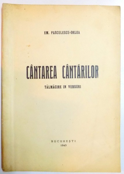 CANTAREA CANTARILOR , TALMACIRE IN VERSURI , 1943 , DEDICATIE*