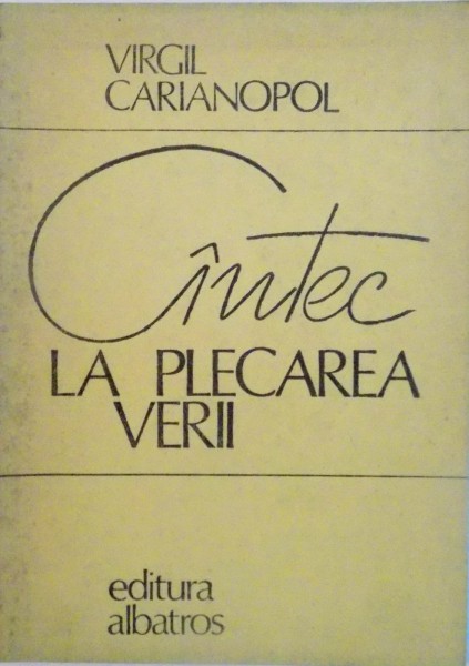 CANTEC LA PLECAREA VERII de VIRGIL CARIANOPOL, 1981 DEDICATIE *