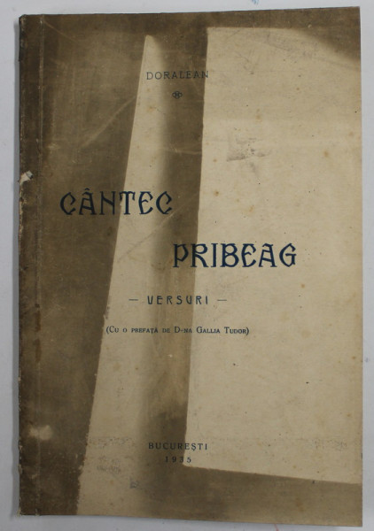 CANTEC PRIBEAG de DORALEAN , versuri , 1935 , COPERTA CU PETE SI URME DE UZURA , DEDICATIE *