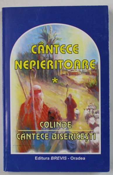 CANTECE NEPIERITOARE , COLINDE , CANTECE BISERICESTI , ANII '2000