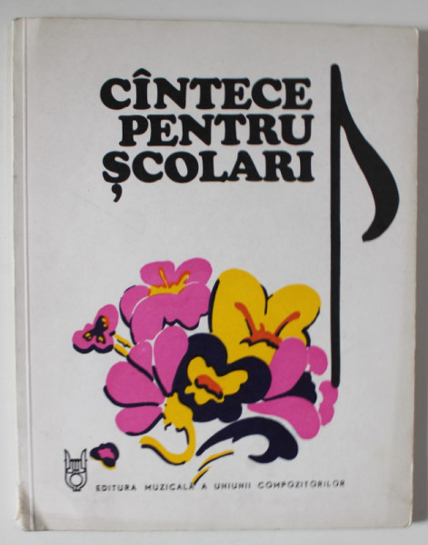 CANTECE PENTRU SCOLARI , 1974 , COPERTA BROSATA