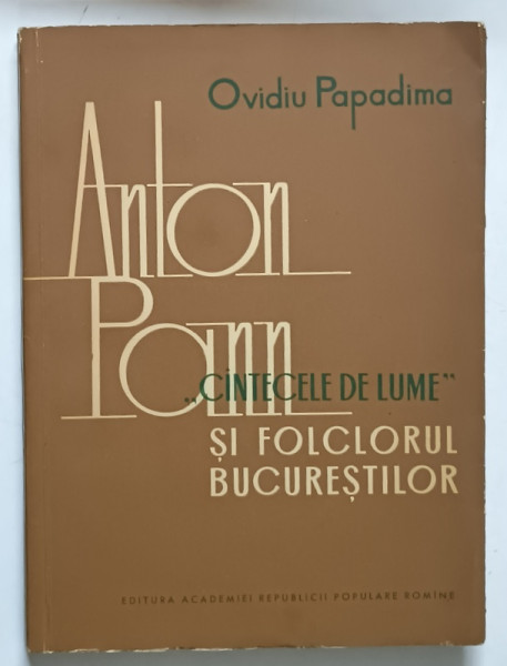 CANTECELE DE LUME SI FOLCLORUL BUCURESTILOR de ANTON PANN , 1963 , * DEFECT COPERTA SPATE