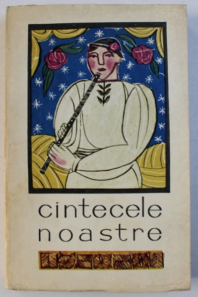 CANTECELE NOASTRE - FOLCLOR POETIC HUNEDOREAN , culegere intocmita de PETRU ARDEU , 1969