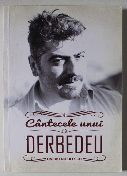 CANTECELE UNUI DERBEDEU de OVIDIU NICULESCU , VERSURI ,  2017 , DEDICATIE *