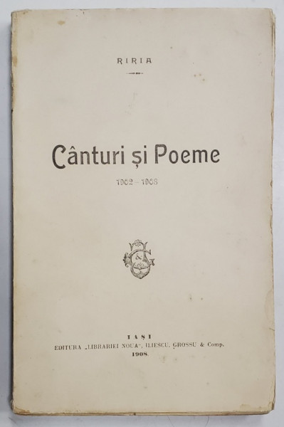 CANTURI SI POEME de RIRIA , 1902 -1908 , APARUTA 1908