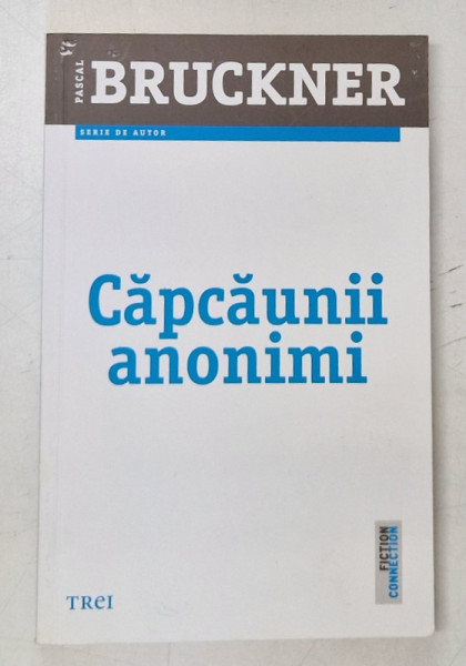 CAPCAUNII ANONIMI de PASCAL BRUCKNER