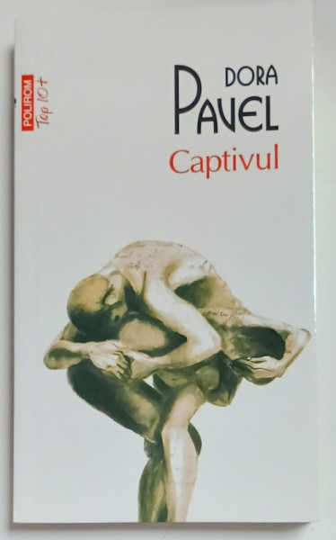 CAPTIVUL de DORA PAVEL , 2017