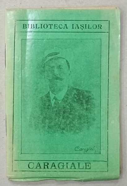 CARAGIALE ( OMUL SI OPERA  ) de OCTAV MINAR , SERIA ' BIBLIOTECA IASILOR ' NR.7. , 1914