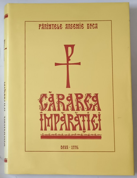 CARAREA IMPARATIEI de ARSENIE BOCA , 2006 , EDITIE CARTONATA