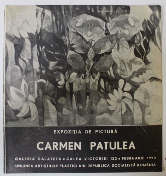 CARMEN PATULEA , EXPOZITIE DE PICTURA , CATALOG , 1973