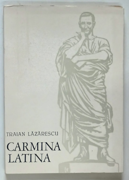 CARMINA LATINA , versuri de TRAIAN LAZARESCU , 1972