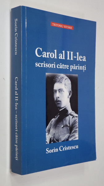 CAROL AL - II - LEA , SCRISORI CATRE PARINTI de SORIN CRISTESCU , ANII  '2000, LIPSA PAGINA DE GARDA