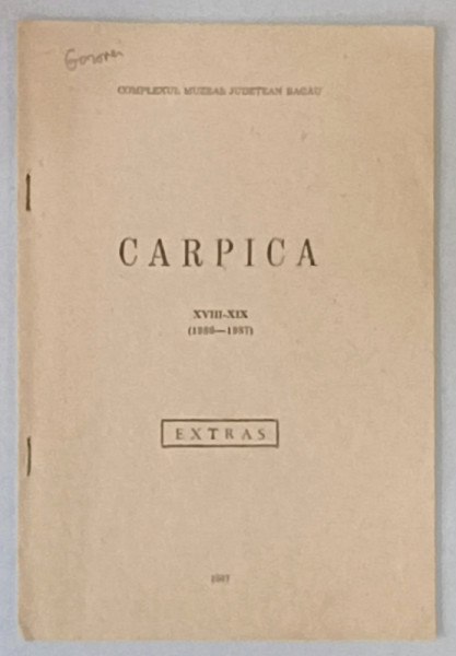 CARPICA , , NR. XVIII - XIX , CONTINE : LA INCEPUTURILE ORASULUI BACAU de STEFAN S. GOROVEI , 1987